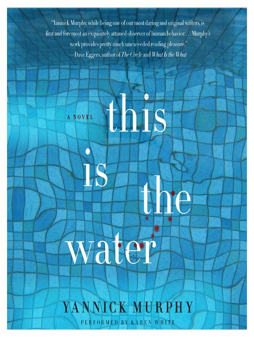 Title details for This Is the Water by Yannick Murphy - Wait list